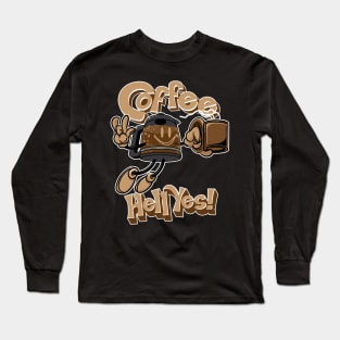 Coffee? Hell Yes! Long Sleeve T-Shirt